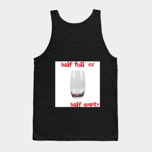 statemen, thalf full or half empty Tank Top